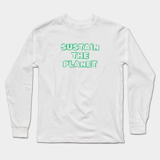 Sustain The Planet Long Sleeve T-Shirt